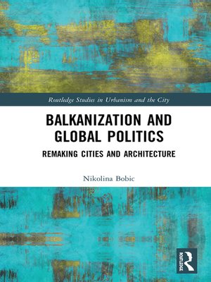 cover image of Balkanization and Global Politics